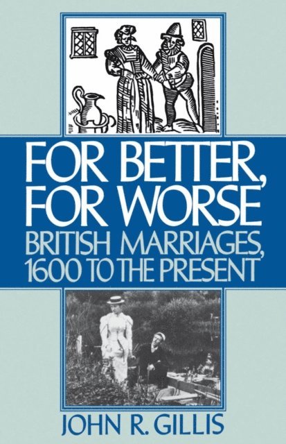 John R. Gillis - For Better, For Worse, E-bok