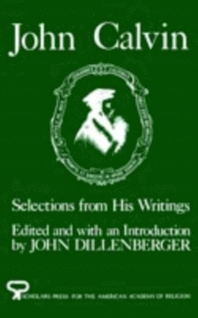 John Calvin, John Dillenberger - John Calvin, E-bok