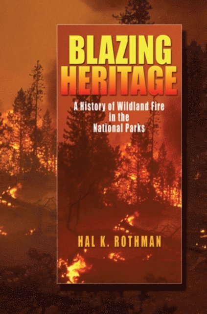 Hal K. Rothman - Blazing Heritage, E-bok
