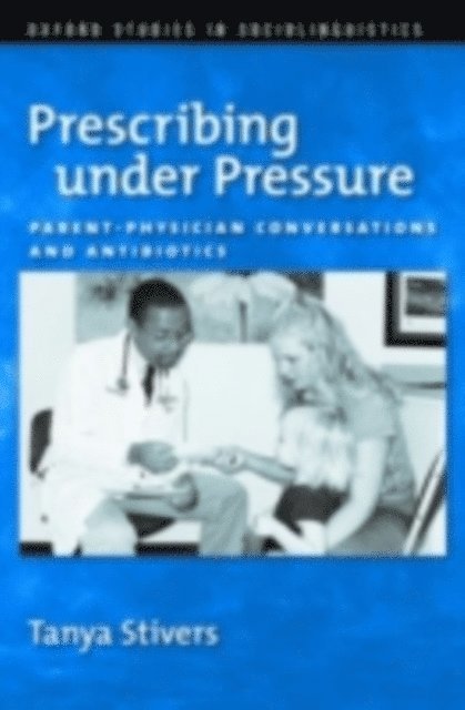Tanya Stivers - Prescribing under Pressure, E-bok