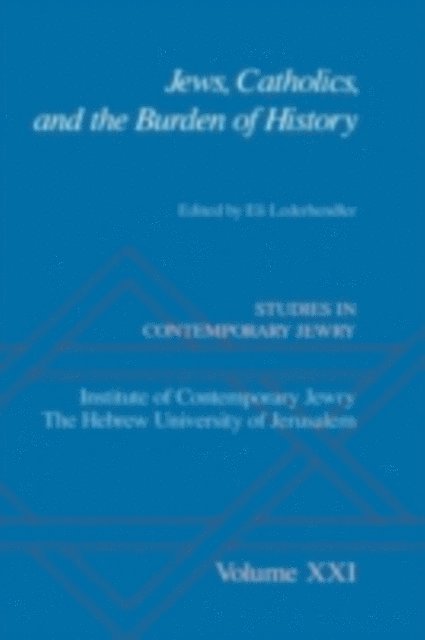 Eli Lederhendler - Jews, Catholics, and the Burden of History, E-bok