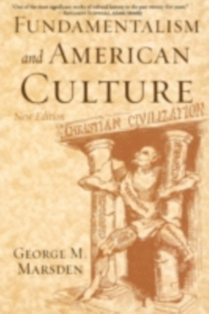 George M. Marsden - Fundamentalism and American Culture, E-bok