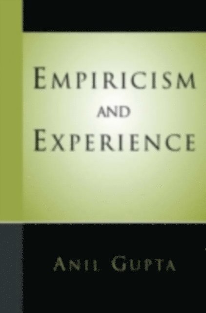 Anil Gupta - Empiricism and Experience, E-bok