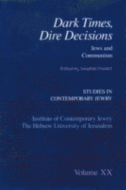Jonathan Frankel - Dark Times, Dire Decisions, E-bok