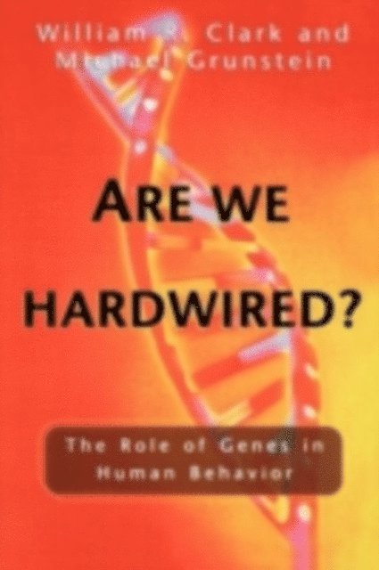 Michael Grunstein, William R. Clark - Are We Hardwired?, E-bok