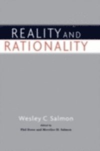 the late Wesley C. Salmon, Merrilee H. Salmon, Phil Dowe - Reality and Rationality, E-bok