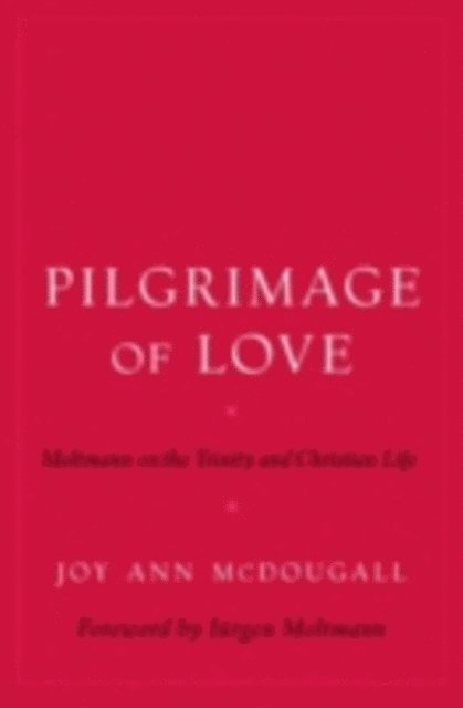 Joy Ann McDougall - Pilgrimage of Love, E-bok