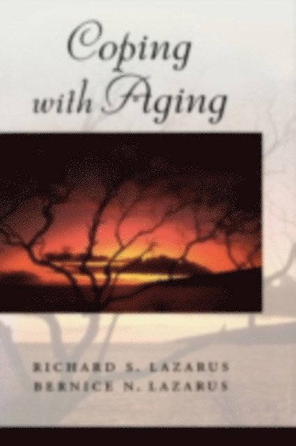 Bernice N. Lazarus, Richard S. Lazarus - Coping with Aging, E-bok
