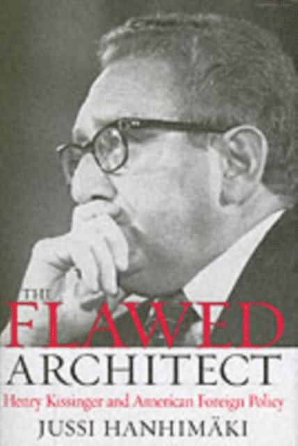 Jussi M. Hanhimaki - Flawed Architect, E-bok
