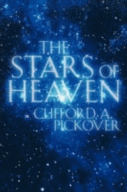 Clifford A. Pickover - Stars of Heaven, E-bok