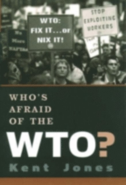 Kent Jones - Who's Afraid of the WTO?, E-bok