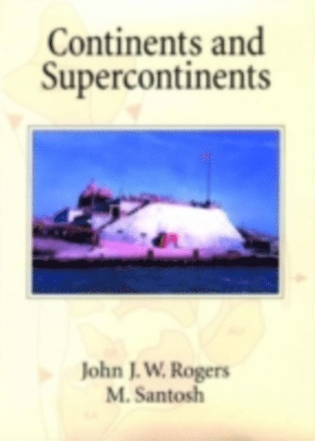 M. Santosh, John J. W. Rogers - Continents and Supercontinents, E-bok