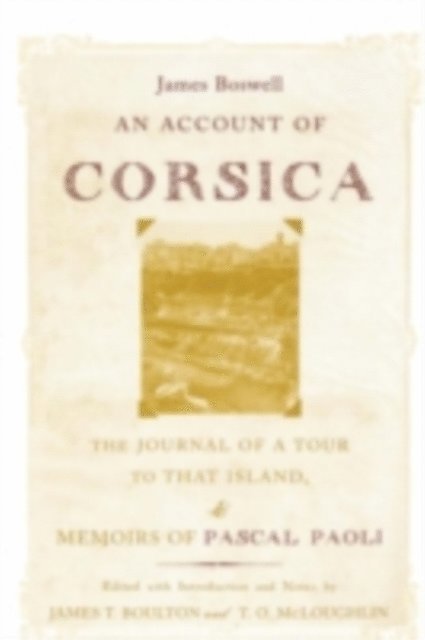 James Boswell, T. O. McLoughlin, James T. Boulton - Account of Corsica, the Journal of a Tour to That Island; and Memoirs of Pascal Paoli, E-bok