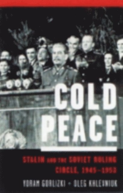 Oleg Khlevniuk, Yoram Gorlizki - Cold Peace, E-bok