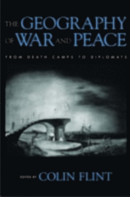Colin Flint - Geography of War and Peace, E-bok