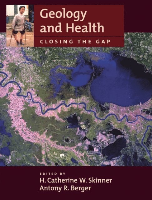 Antony R. Berger, H. Catherine W. Skinner - Geology and Health, E-bok