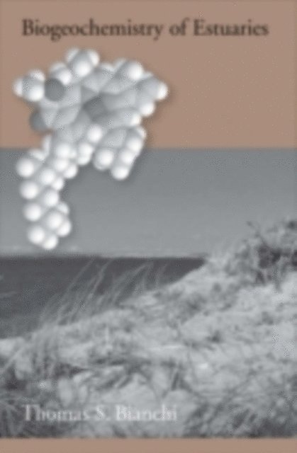 Thomas S. Bianchi - Biogeochemistry of Estuaries, E-bok