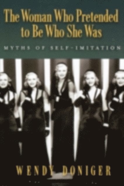 Wendy Doniger - Woman Who Pretended to Be Who She Was, E-bok