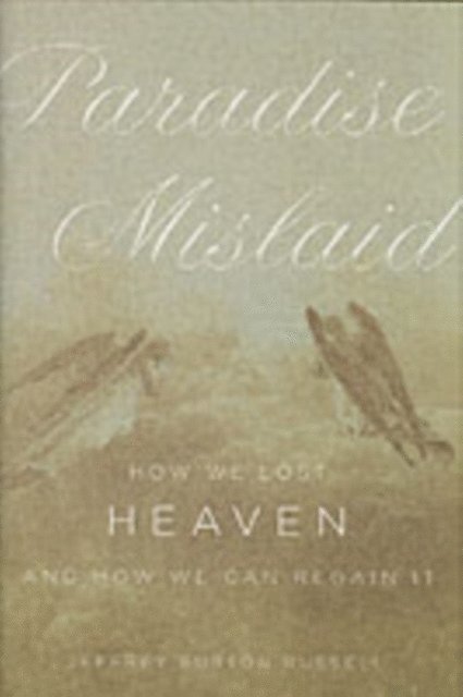 Jeffrey Burton Russell - Paradise Mislaid, E-bok