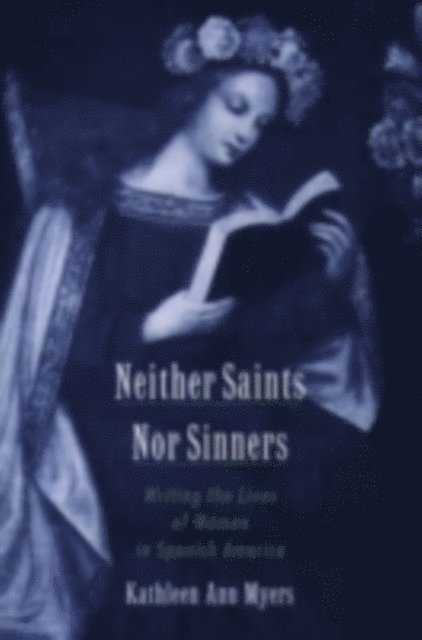 Kathleen Ann Myers - Neither Saints Nor Sinners, E-bok