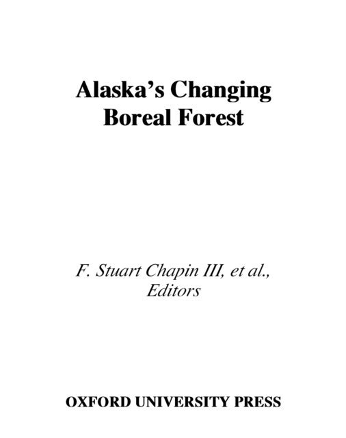 David L. Verbyla, Leslie A. Viereck, Keith van Cleve, Mark W. Oswood, F. Stuart Chapin - Alaska's Changing Boreal Forest, E-bok