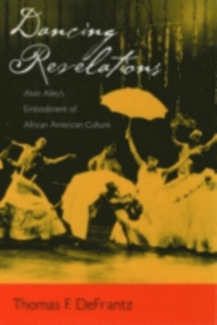 Thomas F. DeFrantz - Dancing Revelations, E-bok