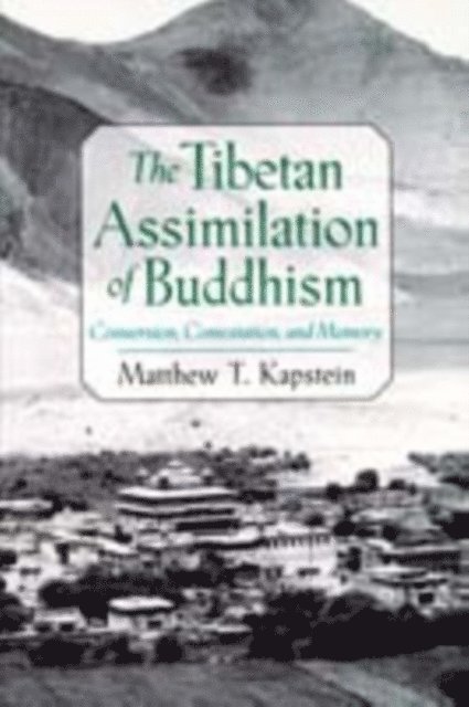 Matthew T. Kapstein - Tibetan Assimilation of Buddhism, E-bok