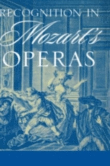 Jessica Waldoff - Recognition in Mozart's Operas, E-bok. Tillgänglighet: Lägg i varukorg