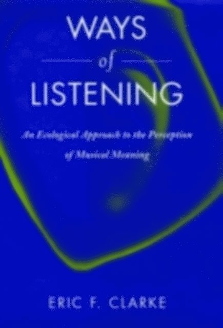 Eric Clarke - Ways of Listening, E-bok