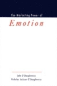 Nicholas Jackson O'Shaughnessy, John O'Shaughnessy - Marketing Power of Emotion, E-bok