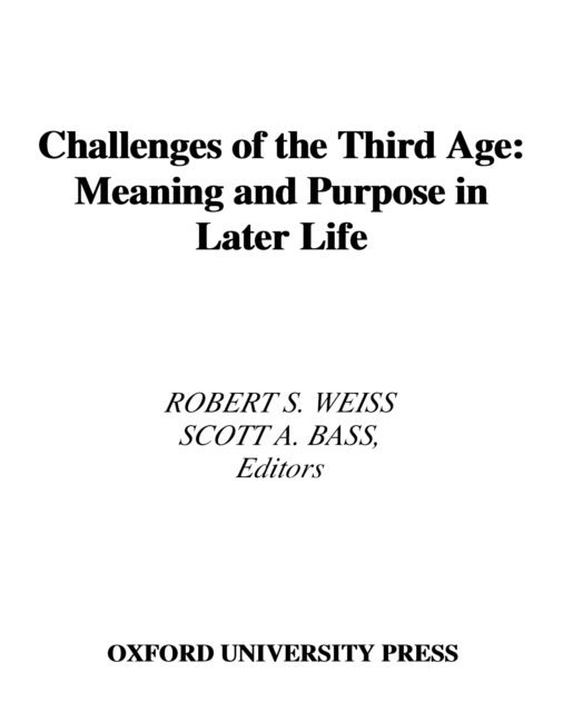Scott A. Bass, Robert S. Weiss - Challenges of the Third Age, E-bok