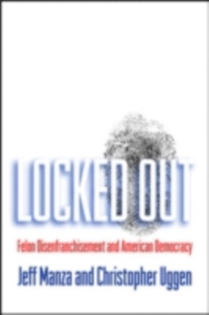 Christopher Uggen, Jeff Manza - Locked Out, E-bok