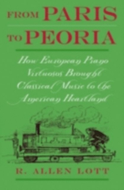 R. Allen Lott - From Paris to Peoria, E-bok. Tillgänglighet: Lägg i varukorg
