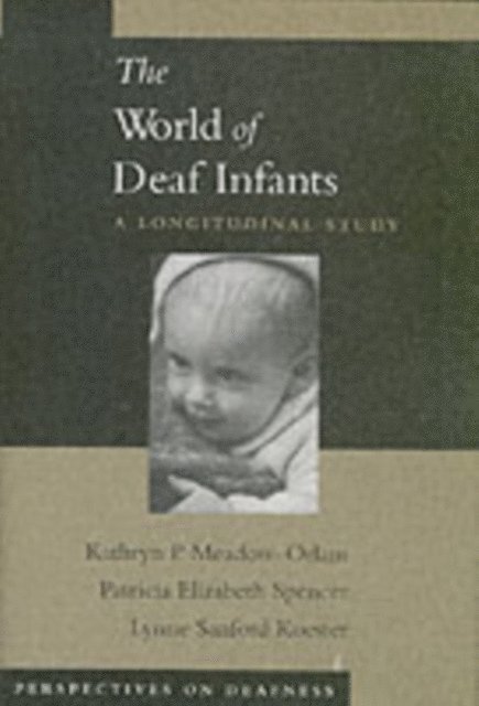 Lynne Sanford Koester, Patricia Elizabeth Spencer, Kathryn P. Meadow-Orlans - World of Deaf Infants, E-bok
