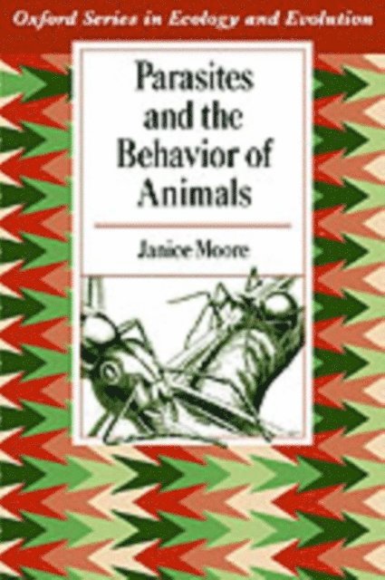 Janice Moore - Parasites and the Behavior of Animals, E-bok