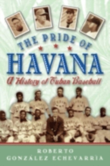 Roberto Gonzalez Echevarria - Pride of Havana, E-bok