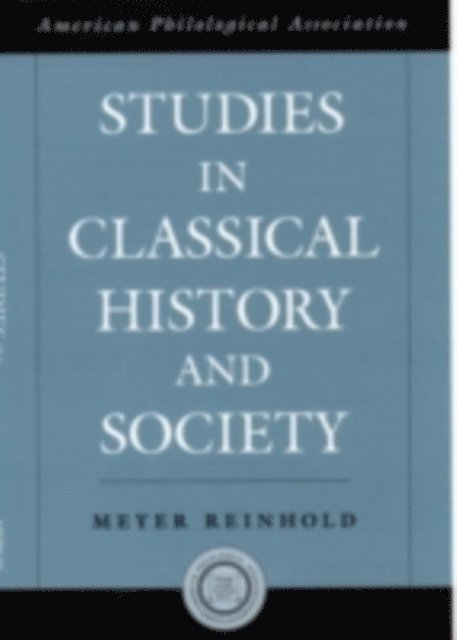 Meyer Reinhold - Studies in Classical History and Society, E-bok