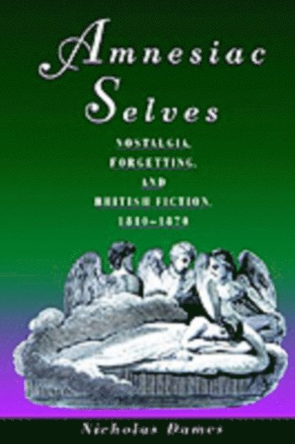 Nicholas Dames - Amnesiac Selves, E-bok