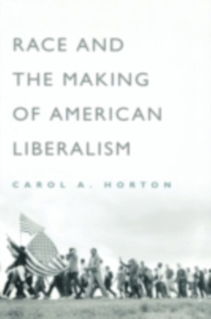 Carol A. Horton - Race and the Making of American Liberalism, E-bok. Tillgänglighet: Lägg i varukorg