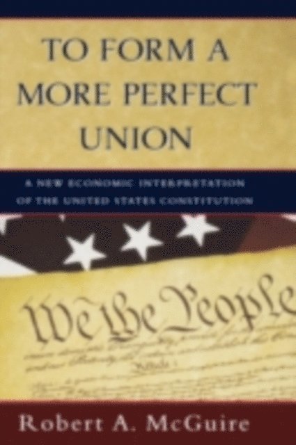 Robert A. McGuire - To Form A More Perfect Union, E-bok