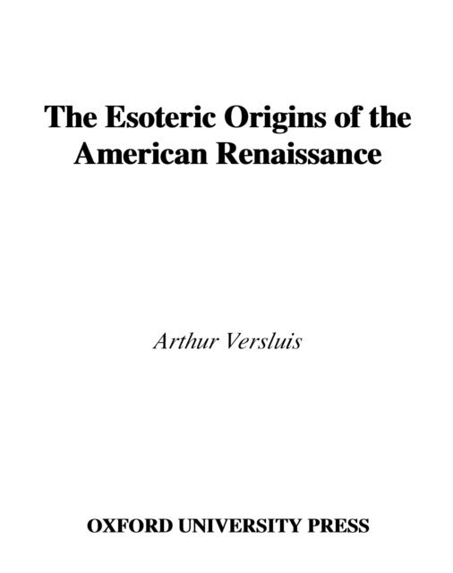 Arthur Versluis - Esoteric Origins of the American Renaissance, E-bok