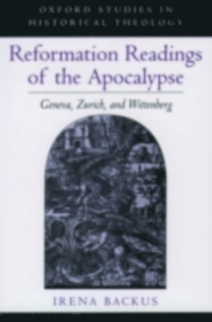 Irena Backus - Reformation Readings of the Apocalypse, E-bok