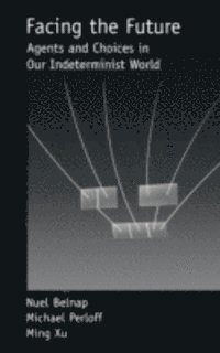 Ming Xu, Michael Perloff, Nuel Belnap - Facing the Future, E-bok