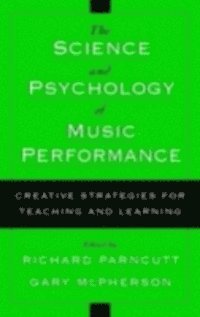 Gary McPherson, Richard Parncutt - Science and Psychology of Music Performance, E-bok