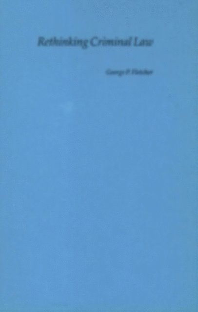 George P. Fletcher - Rethinking Criminal Law, E-bok