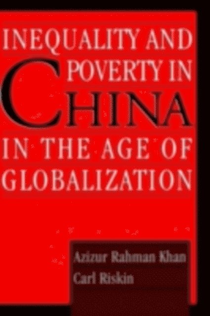 Carl Riskin, Azizur Rahman Khan - Inequality and Poverty in China in the Age of Globalization, E-bok