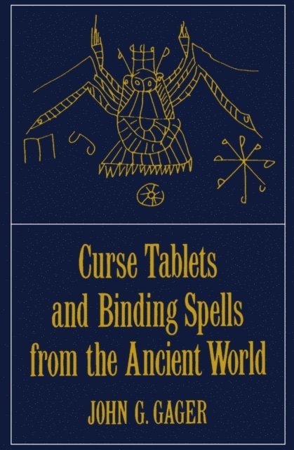 John G. Gager - Curse Tablets and Binding Spells from the Ancient World, E-bok