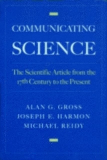 Michael S. Reidy, Joseph E. Harmon, Alan G. Gross - Communicating Science, E-bok