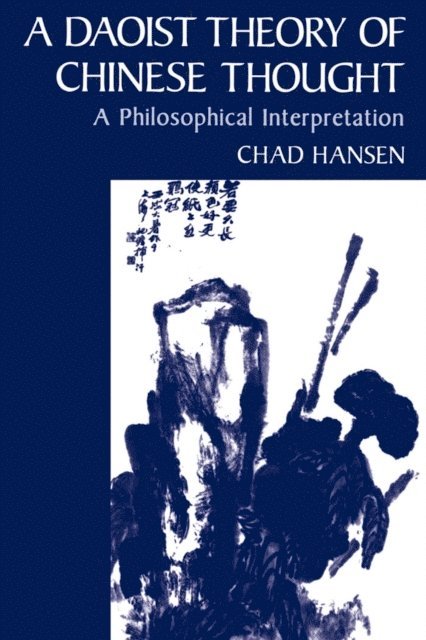 Chad Hansen - Daoist Theory of Chinese Thought, E-bok