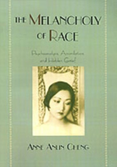Anne Anlin Cheng - Melancholy of Race, E-bok